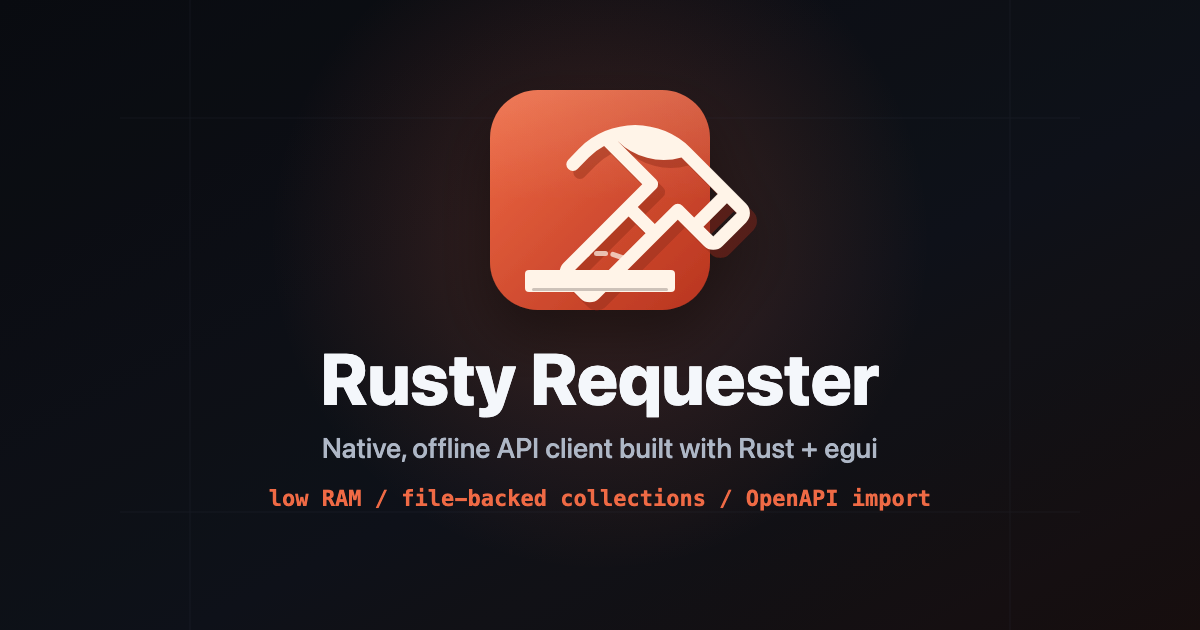 Rusty Requester — a native, offline, low-RAM API client